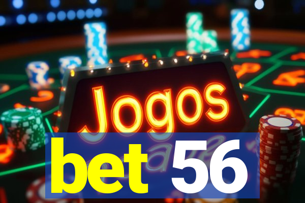 bet 56